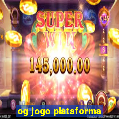 og jogo plataforma